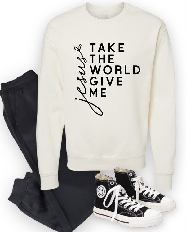 Take The World Give Me Jesus Graphic Sweatshirt